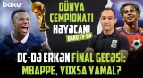 Bir səhv hər şeyi bitirəcək: Fransa-İspaniya duelində gözlər ulduzların üzərində
