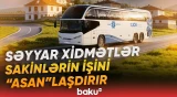 Səyyar "ASAN xidmət" avtobusları bölgələrdə necə fəaliyyət göstərir? - Baku TV