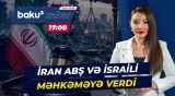 Tehran məhkəməsi ABŞ və İsrailə qarşı iddiaları araşdırmağa başladı - Baku TV CANLI