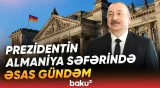 İlham Əliyevin Almaniyaya səfəri zamanı hansı məsələlər prioritet olacaq? - Baku TV