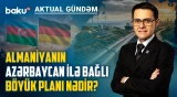 Azərbaycan Almaniyanın təhlükəsiz gələcəyi üçün əsas tərəfdaş olur? - AKTUAL GÜNDƏM