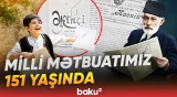 Azərbaycan milli mətbuatının yaranmasından 151 il ötür - Baku TV