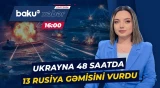 Rusiya donanmasına sarsıdıcı zərbə | Ukrayna dənizdə böyük əməliyyata başladı - Baku TV CANLI