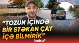 "Hamısı uşaqların başına dəyir" | Sakinlərin səbri tükəndi | "Yayda tozdan qırılırıq" - Baku TV