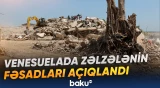 Zəlzələdən sonra Venesuelaya dəyən maddi ziyanın hansı sahələri əhatə etdiyi açıqlanıb - Baku TV