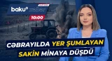 DİN, Baş Prokurorluq və ANAMA Cəbrayıldakı hadisə barədə birgə məlumat yaydı - Baku TV CANLI