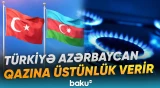 Azərbaycanın Türkiyənin qaz bazarındakı mövqeyi yeni statistikada açıqlanıb - Baku TV
