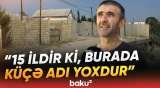 Kənd və qəsəbələrdə adsız küçələr | Sakinlər gələnlərə ünvanı necə izah etsin? - Baku TV