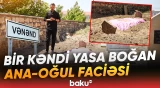 Oğlunun ölüm xəbərinə ana ürəyi tab gətirmədi | Naxçıvanda faciəvi hadisə - Baku TV