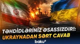 İranın təhdidlərinə Ukraynadan cavab gecikmədi - Baku TV