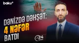 Dənizdə növbəti faciə | FHN hadisə yerində - 24 SAAT