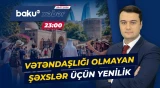 Əcnəbilərin müvəqqəti olma müddətinin uzadılması necə həyata keçiriləcək? - Baku TV CANLI