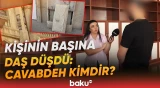 "O halda ciddi təhlükə yaranar ki..." | Bakıda başına daş düşən kişi indi nə haldadır? - Baku TV