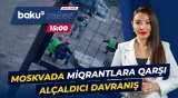 Rusiyada iş başında toplanan miqrantlar alçaldıcı rəftara məruz qaldılar - Baku TV CANLI