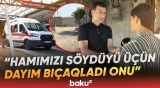 "Dedim, cəhənnəm ol buradan, gördüm, sürü ilə gəldilər" | Sabunçuda dəhşətli hadisə - Baku TV