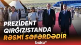İlham Əliyevi Bişkekdə Qırğızıstan Prezidenti Sadır Japarov və xanımı qarşılayıb - Baku TV