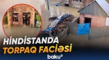 Hindistanda daşqın və torpaq sürüşməsi həyatı iflic etdi | Ölənlər var - Baku TV