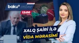 Xalq şairi Nəriman Həsənzadə son mənzilə yola salınır - Baku TV CANLI