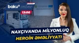 İrandan Almaniyaya gedən yük maşını Naxçıvanda saxlanıldı - Baku TV CANLI