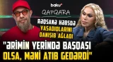 “Əvvəlki Rəqsanə ölüb, indiki döyülüb” | Rəqsanə İsmayılova: “Rusiyada varlılarla qrup qurdum ki...”