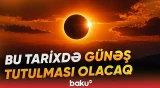 İlin son Günəş tutulmasının vaxtı məlum oldu - Baku TV