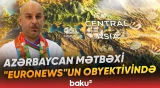 “Euronews” İpək Yolu boyunca uzanan ortaq kulinariya irsinə dair reportaj hazırladı - Baku TV