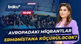 Aİ-nin miqrant planı barədə bu xəbər Ermənistan gündəmini silkələdi - Baku TV CANLI