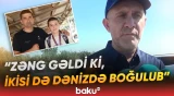 “Yetim böyümüşdülər” | Əmisi ilə birlikdə Xəzərdə boğulan yeniyetmənin qohumları danışdı - Baku TV