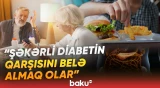 "Xəstələrin artmasının səbəbi..." | Diabet niyə qadınlar arasında daha çox yayılır? - Baku TV