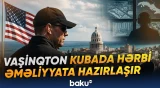 Kubada mümkün hərbi əməliyyat planı | Vaşinqton nəyə hazırlaşır? - Baku TV
