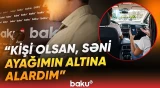 “Yaxşı edib ədəbsiz danışıram” | Taksi sürücüsü və sərnişin arasında dava - Baku TV