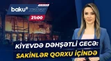 Rusiyanın Kiyevə raket zərbələri ağır nəticələr verdi - Baku TV CANLI