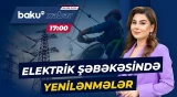"Azərişıq" Bakı və ətraf ərazilərdə yeni güc mərkəzləri yaradır - Baku TV CANLI