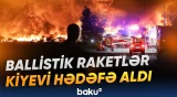 Kiyev istiqamətinə atılan raketlər şəhərdə ciddi fəsadlar törədib - Baku TV