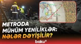 Bakı metrosunda Qırmızı və Yaşıl xətlər niyə ayrılır? - Ekspertlər açıqladı - Baku TV