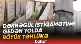 Sürücüləri qorxudan vəziyyət | Dərnəgül istiqamətində gedənlər diqqətli olsun - Baku TV