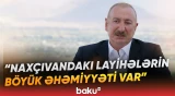 Prezident İlham Əliyev Naxçıvanın bəxş etdiyi böyük imkanları vurğuladı - Baku TV