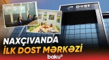 "Gündə 500-600 nəfər..." | Naxçıvanda Regional DOST Mərkəzi fəaliyyətə başlayıb - Baku TV