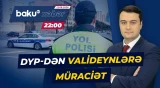 DYP-dən sürücülərə və valideynlərə vacib xəbərdarlıq - Baku TV CANLI