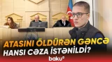 Oğlunu itirən valideynlər nəvəsini bağışladı | Məhkəmədə nələr yaşandı? - Baku TV