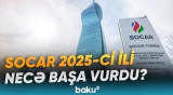 SOCAR-ın 2025-ci il üzrə dayanıqlılıq göstəriciləri açıqlandı - Baku TV