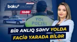 “Yola çıxarkən bunu etməyin” | DYP-dən piyada və sürücülərə vacib müraciət - Baku TV CANLI
