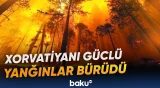 Xorvatiyada meşə yanğınları güclənib | Alov yaşayış məntəqələrinə doğru sürətlə irəliləyir - Baku TV