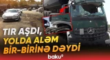 "Baksol yolu"nda qorxulu anlar | TIR aşdı, daha sonra isə... - Baku TV