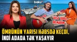 "25 il həbsdə qalmaq olar?!" | Musiqiçi niyə dəniz kənarında daxmada yaşayır? - ARZUNUN VAXTI
