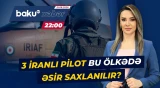 İran hərəkətə keçdi: 3 pilotun taleyi ilə bağlı qəti tələb irəli sürüldü - Baku TV CANLI