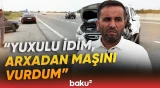 Ucarda dəhşət | Qəzaya düşən sürücü hadisəni anbaan danışdı - Baku TV