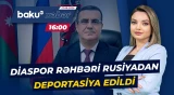 Moskvadakı Azərbaycan diasporunun rəhbəri Rusiyadan çıxarılıb - Baku TV CANLI