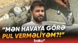 "Şikayət edirik, bizi yola verirlər" | Əhalinin səbri daşıb | "Sayğac fırlanır, amma..." - Baku TV