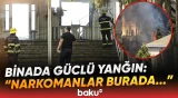 Binəqədidə dəhşətə gətirən yanğın | "Çox qorxulu vəziyyət olduğuna görə..." - Baku TV